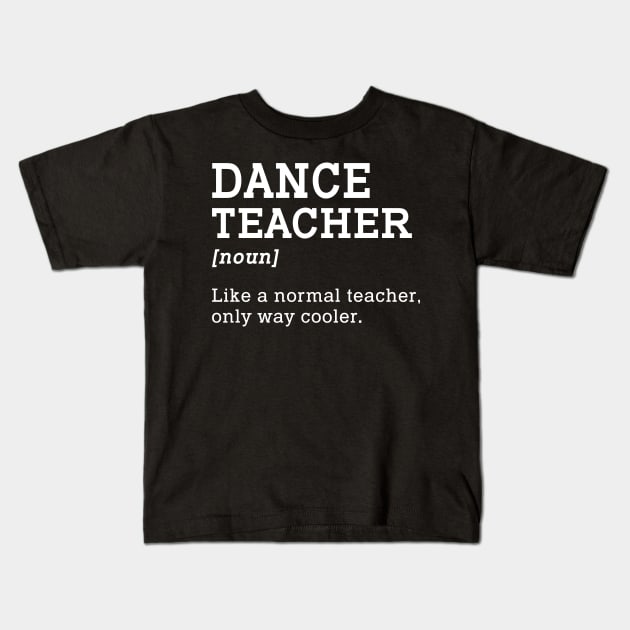 Dance Teacher Back To School Kids T-Shirt by kateeleone97023